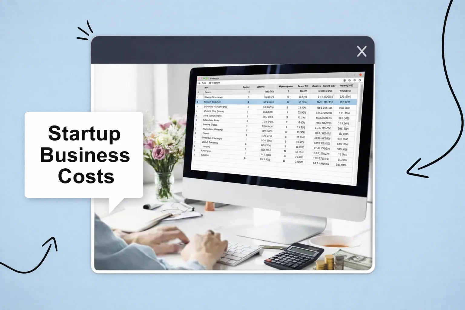A person filing out an excel spreadsheet on a computer, text reads "Startup Business Costs"