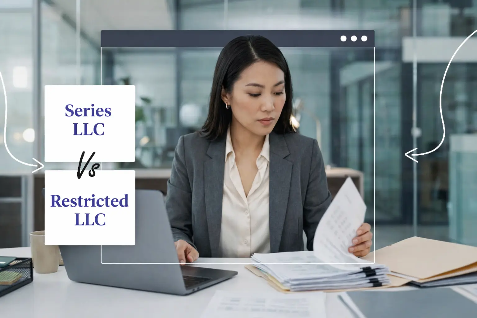 A woman looking at files in an office setting Text reads "Series LLC vs Restricted LLC"