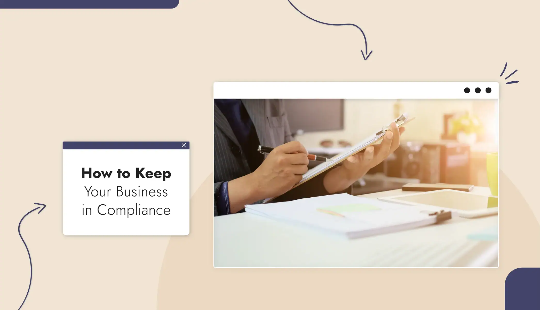 A person holding a clipboard and a pen Text reads, "how to keep your business in compliance"
